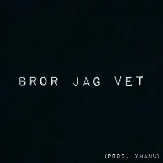 Bror jag vet by Kamrat Falk