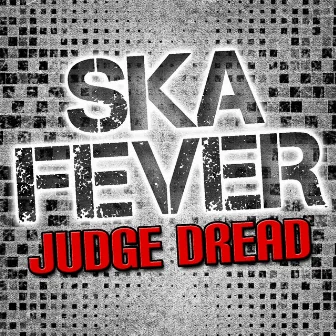 Ska Fever by Judge Dread