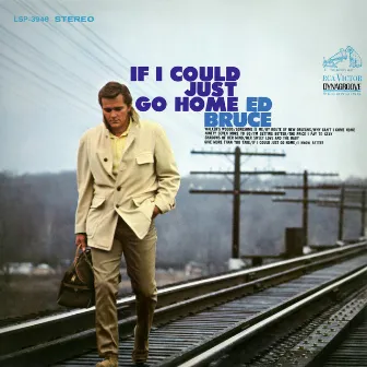 If I Could Just Go Home by Ed Bruce