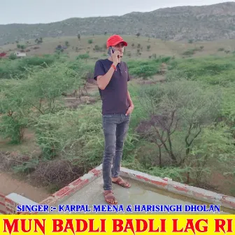 Mun Badli Badli Lag Ri by Karpal Meena