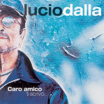 Caro Amico Ti Scrivo... by Lucio Dalla