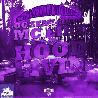 Hood Livin (Chopped & Screwed By DJ Vanilladream) [feat. MC Eiht] by OG Semi-Auto