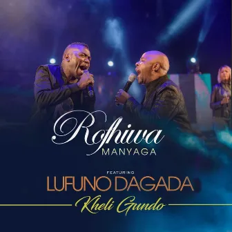 Kheli Gundo (Live) by ROFHIWA MANYAGA