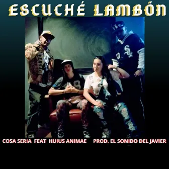 Escuché Lambón by Cosa Seria