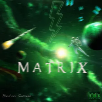 Matrix by NoLove Santana