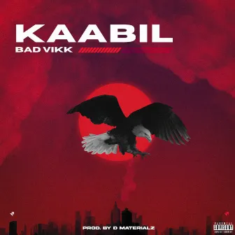 Kaabil by Bad Vikk