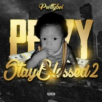 Stay Blessed 2 by Prettyboi Pezzy