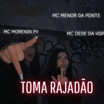 TOMA RAJADÃO by MC Dede da VDP