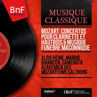 Mozart: Concertos pour clarinette et hautbois & Musique funèbre maçonnique (Mono Version) by Camerata Academica des Mozarteums Salzburg