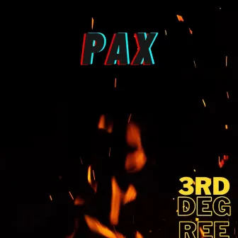 3rd Degree by Pax