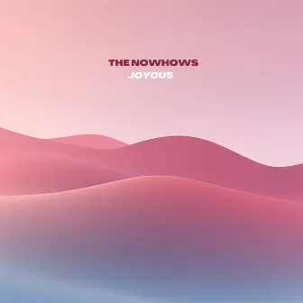 Joyous by The Nowhows