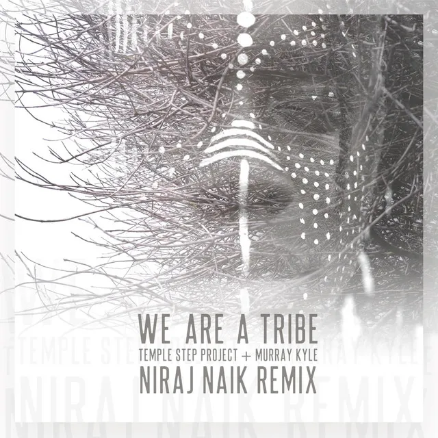 We Are A Tribe - Niraj Naik & Soma Breath Remix