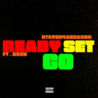 Ready Set Go by Steven4AReason