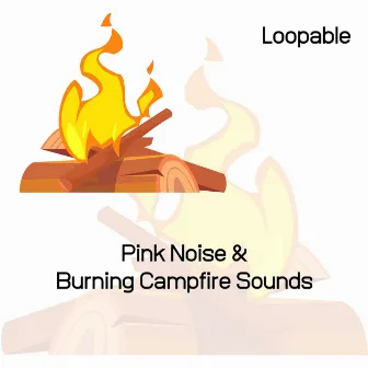 Pink Noise & Burning Campfire Sounds, Loopable by Noise Colours