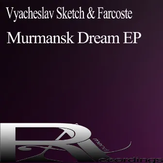 Murmansk Dream EP by Vyacheslav Sketch