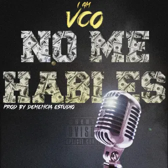 NO ME HABLES by Iam VCO