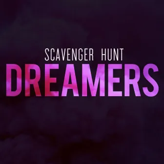 Dreamers by Scavenger Hunt