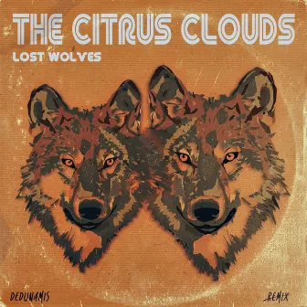 Lost Wolves (deDunamis Remix) [feat. The Citrus Clouds] by deDunamis