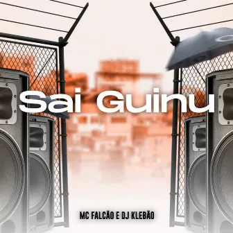 Sai Guinu by DJ KLEBÃO