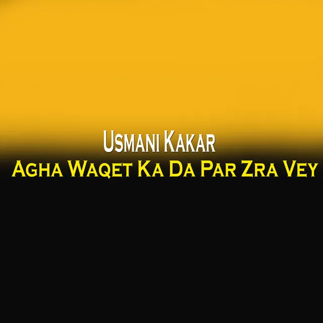 Agha Waqet Ka Da Par Zra Vey