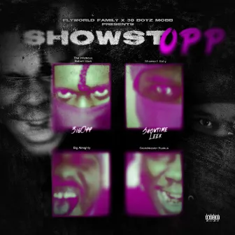 ShowStOPP by Showtime Leek