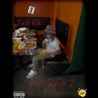 Dat Drip 2 by Just Rik