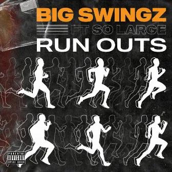 Run Outs by Big Swingz