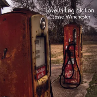 Love Filling Station by Jesse Winchester