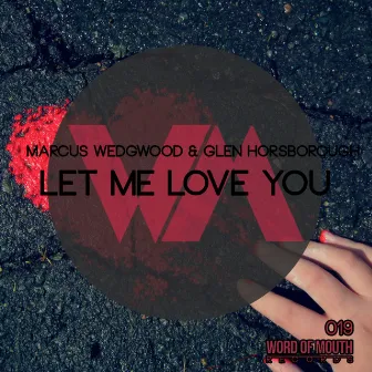 Let Me Love You by Marcus Wedgewood