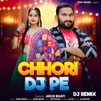 Chhori Dj Pe (Dj Remix) by Sonu Bhati