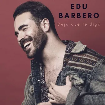 Deja Que Te Diga by Edu Barbero