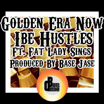 Golden Era Now by Ibe Hustles