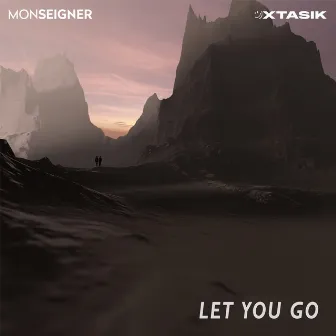 Let You Go by Xtasik