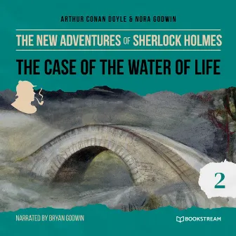 The Case of the Water of Life [The New Adventures of Sherlock Holmes, Episode 2 (Unabridged)] by The New Adventures of Sherlock Holmes