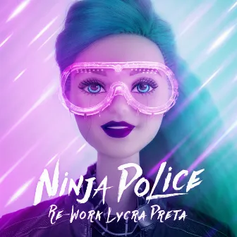 Ninja Police (Rework Lycra Preta) by Bruno Piazza