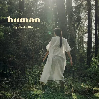 Human by Alysha Brilla