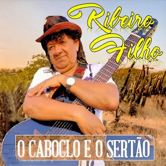 O Caboclo e o Sertão by Ribeiro Filho