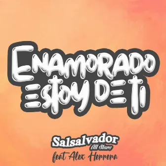 Enamorado Estoy de Ti by Salsalvador All Stars