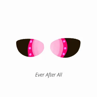 Ever After All by 35Low