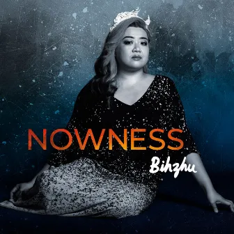 Nowness by Bihzhu