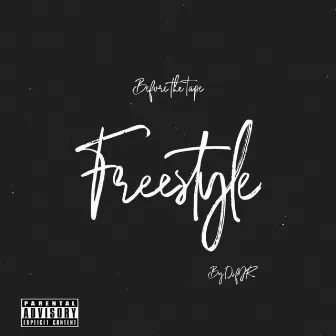 Before The Tape Freestyle by Dsf JR