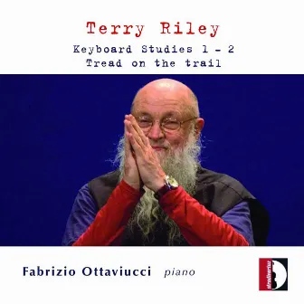 Riley: Keyboard Studies Nos. 1 & 2 and Tread on the Trail by Fabrizio Ottaviucci