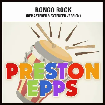 Bongo Rock [Extended Version (Remastered)] by Preston Epps