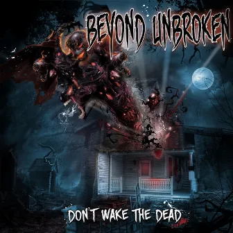 Don't Wake the Dead - EP by Beyond Unbroken