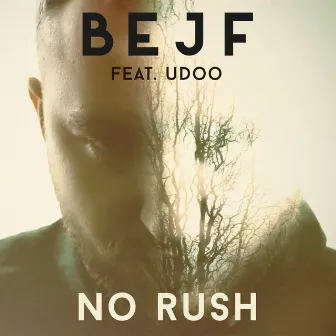 No Rush by Bejf