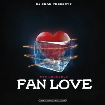 FAN LOVE by NYA G