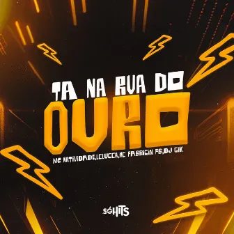 Ta Na Rua Do Ouro by MC Fabricin FB