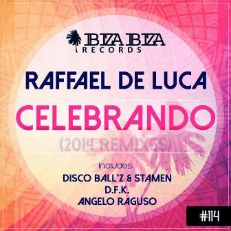 Celebrando (2014 Remixes) by Raffael De Luca