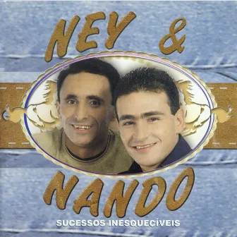 Sucessos Inesquecíveis by Ney & Nando