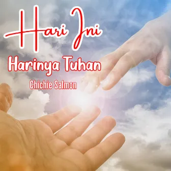 Hari Ini Hari nya Tuhan by Chichie Salmon